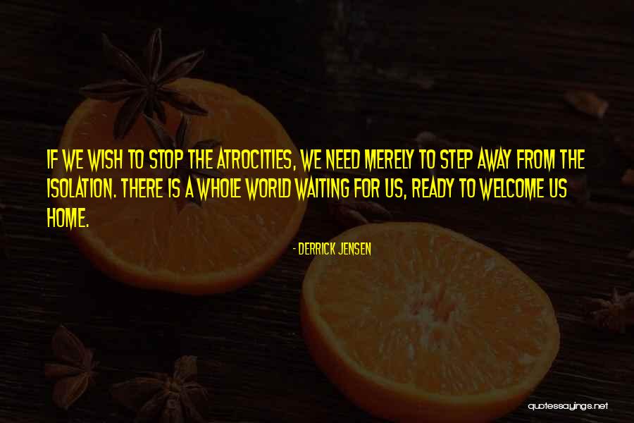 Merely Quotes By Derrick Jensen Merely Quotes By Derrick Jensen