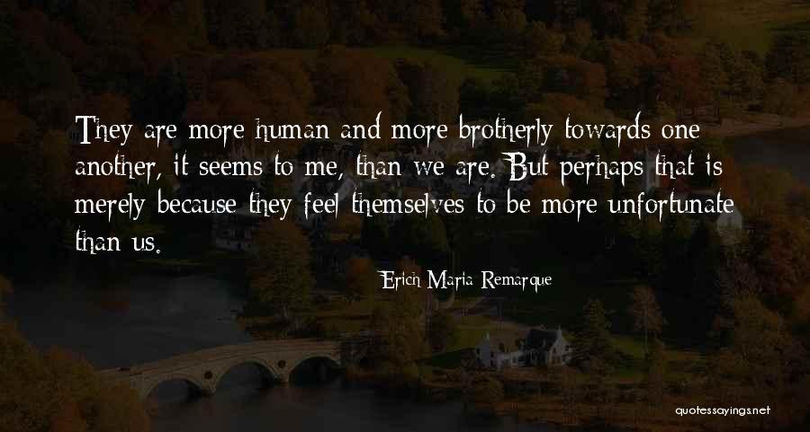 Merely Quotes By Erich Maria Remarque Merely Quotes By Erich Maria Remarque
