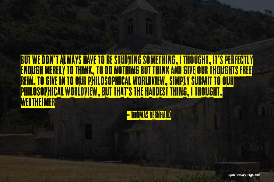 Merely Quotes By Thomas Bernhard Merely Quotes By Thomas Bernhard