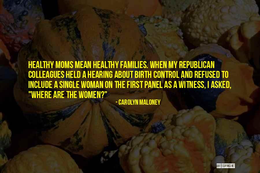 Merelyn Kaye Quotes By Carolyn Maloney Merelyn Kaye Quotes By Carolyn Maloney