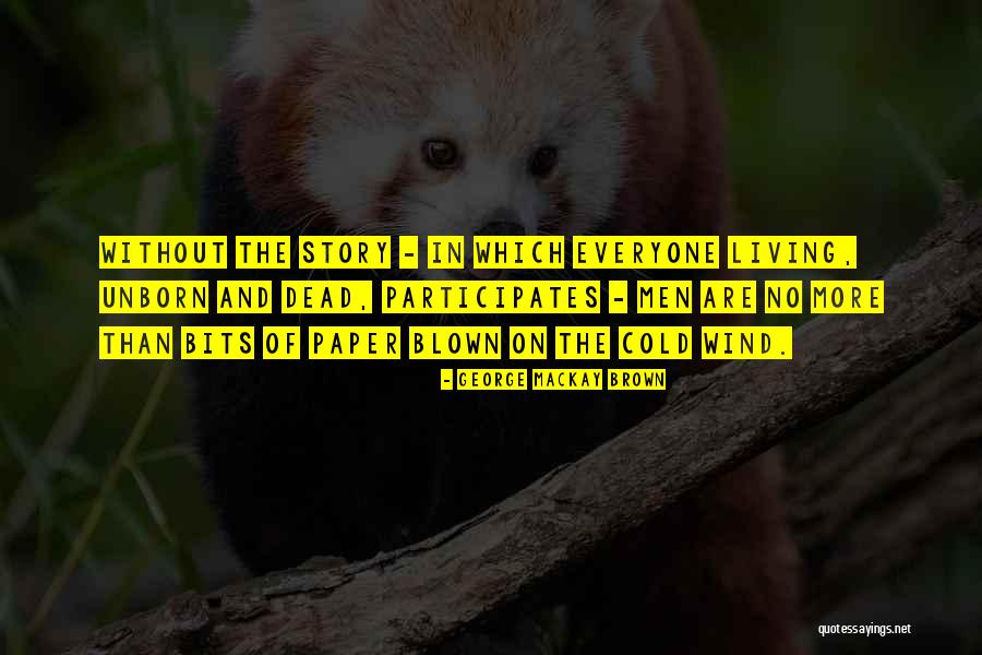 Merenovasi Quotes By George Mackay Brown Merenovasi Quotes By George Mackay Brown