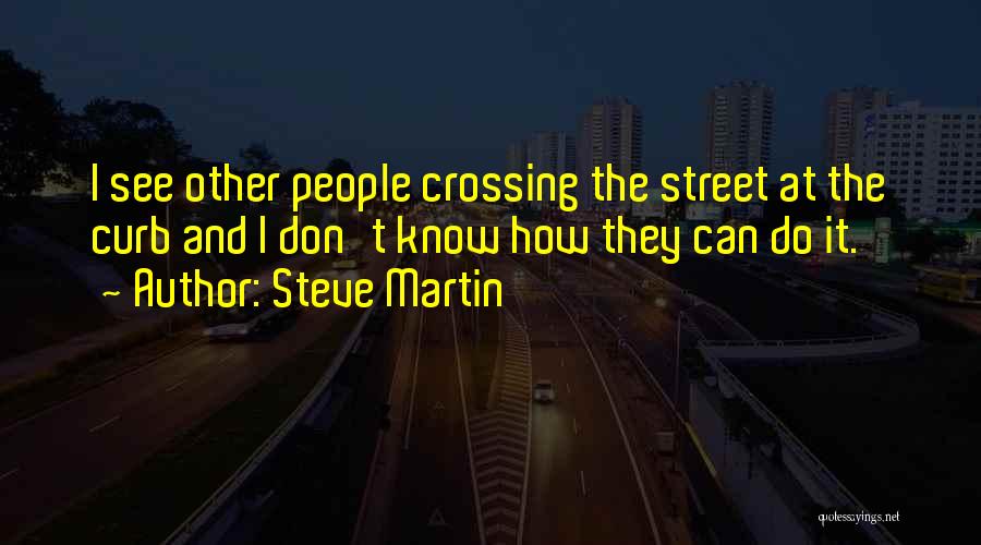 Meresak Quotes By Steve Martin