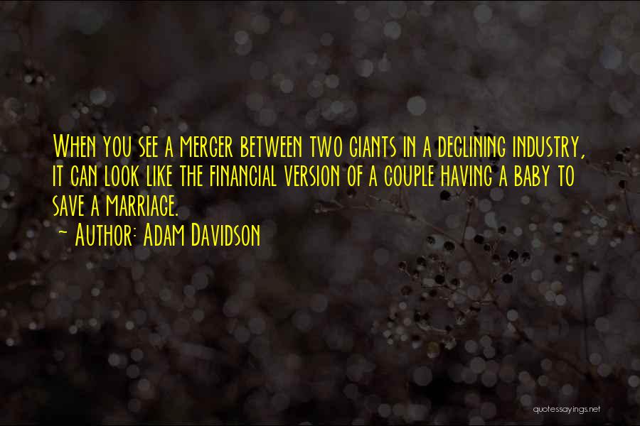 Merger Quotes By Adam Davidson