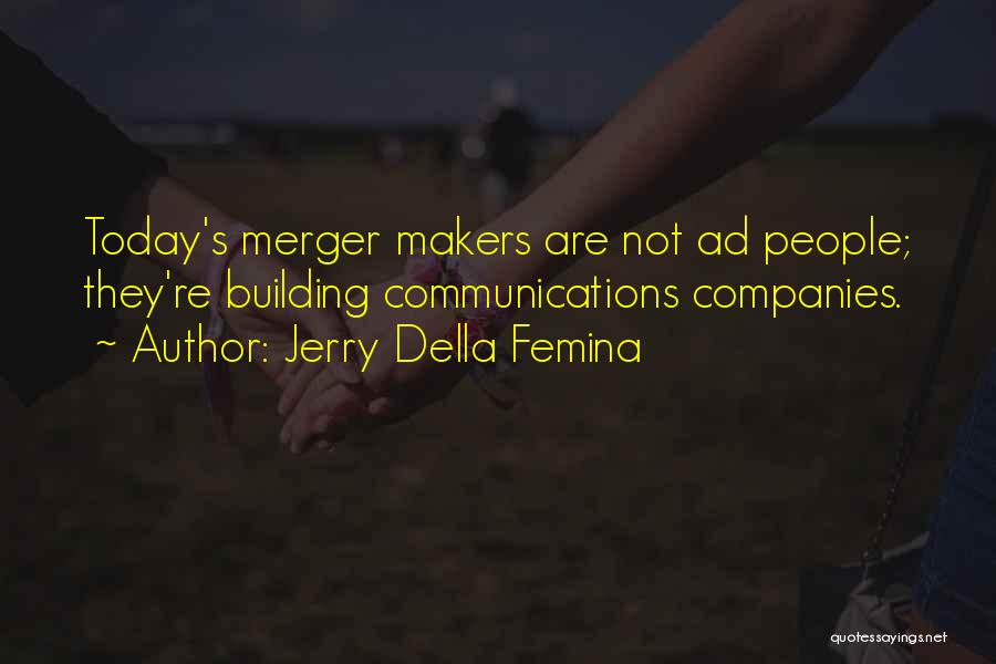 Merger Quotes By Jerry Della Femina