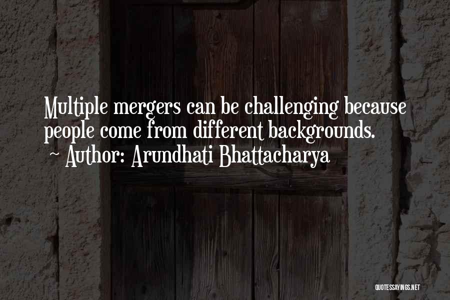 Mergers Quotes By Arundhati Bhattacharya