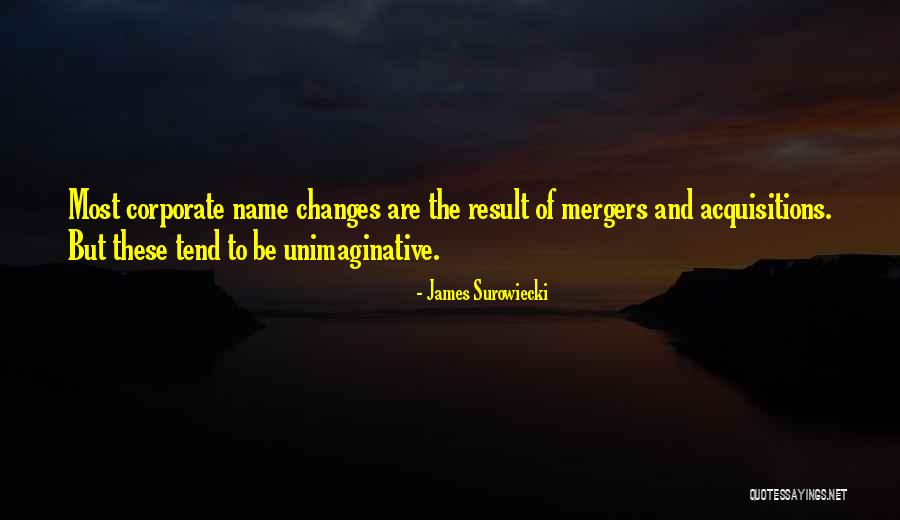 Mergers Quotes By James Surowiecki