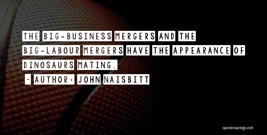 Mergers Quotes By John Naisbitt