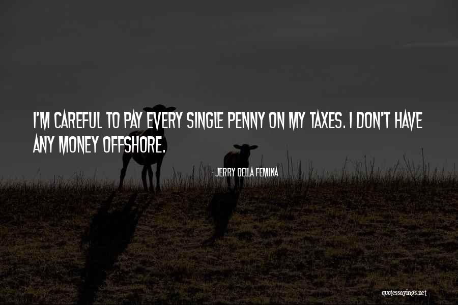 Mericka Quotes By Jerry Della Femina Mericka Quotes By Jerry Della Femina