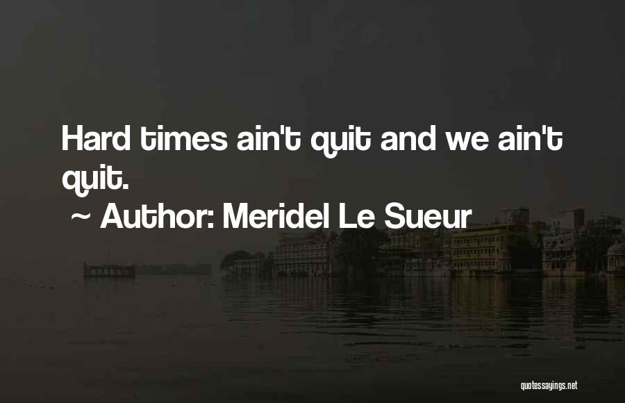 Meridel Le Sueur Quotes 1279097
