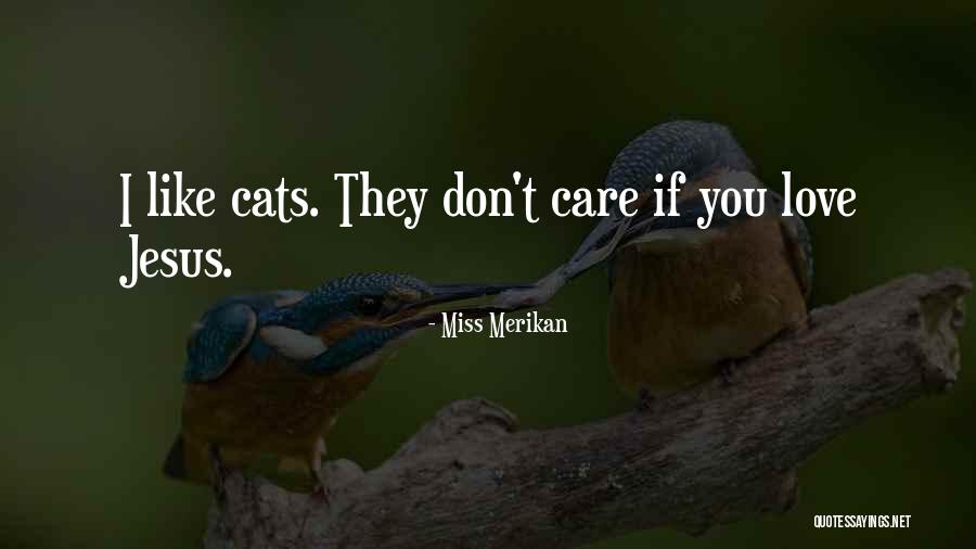 Merikan Quotes By Miss Merikan Merikan Quotes By Miss Merikan