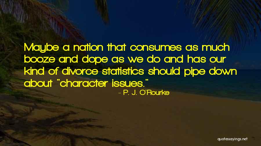 Merila Stripa Quotes By P. J. O'Rourke Merila Stripa Quotes By P. J. O'Rourke