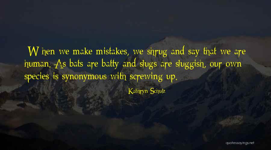 Merinal Algerie Quotes By Kathryn Schulz Merinal Algerie Quotes By Kathryn Schulz