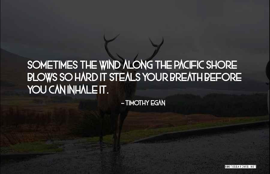 Merintis Bisnis Quotes By Timothy Egan Merintis Bisnis Quotes By Timothy Egan
