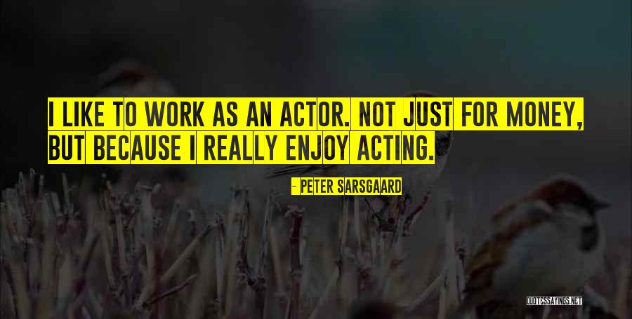 Merism L Quotes By Peter Sarsgaard Merism L Quotes By Peter Sarsgaard