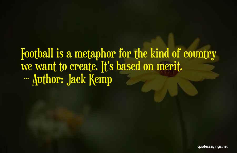 Merit Based Quotes By Jack Kemp
