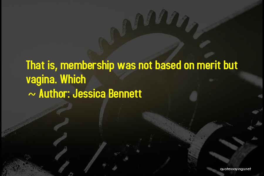 Merit Based Quotes By Jessica Bennett