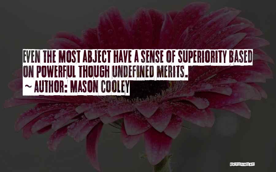 Merit Based Quotes By Mason Cooley