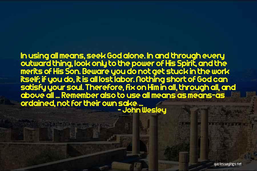 Merits Power Quotes By John Wesley Merits Power Quotes By John Wesley