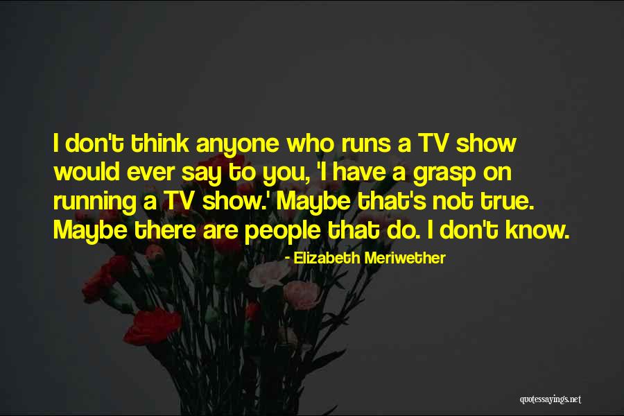 Meriwether Quotes By Elizabeth Meriwether Meriwether Quotes By Elizabeth Meriwether