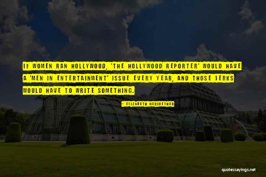 Meriwether Quotes By Elizabeth Meriwether Meriwether Quotes By Elizabeth Meriwether