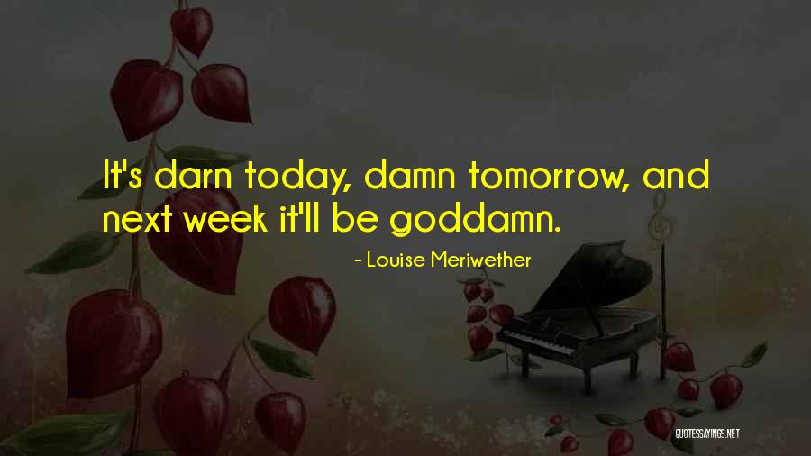 Meriwether Quotes By Louise Meriwether Meriwether Quotes By Louise Meriwether