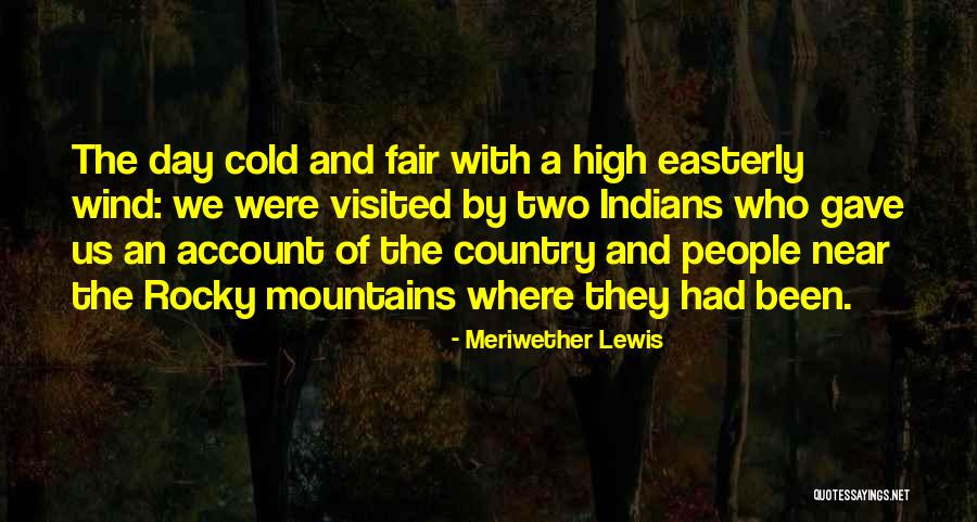 Meriwether Quotes By Meriwether Lewis Meriwether Quotes By Meriwether Lewis