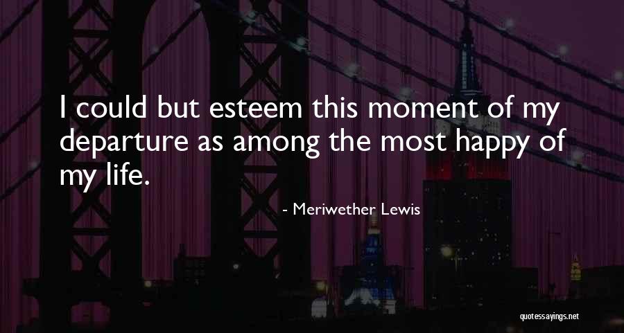 Meriwether Quotes By Meriwether Lewis Meriwether Quotes By Meriwether Lewis