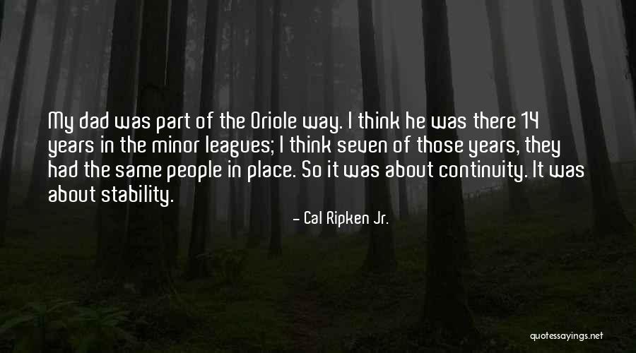 Merkjav Rur Quotes By Cal Ripken Jr. Merkjav Rur Quotes By Cal Ripken Jr.