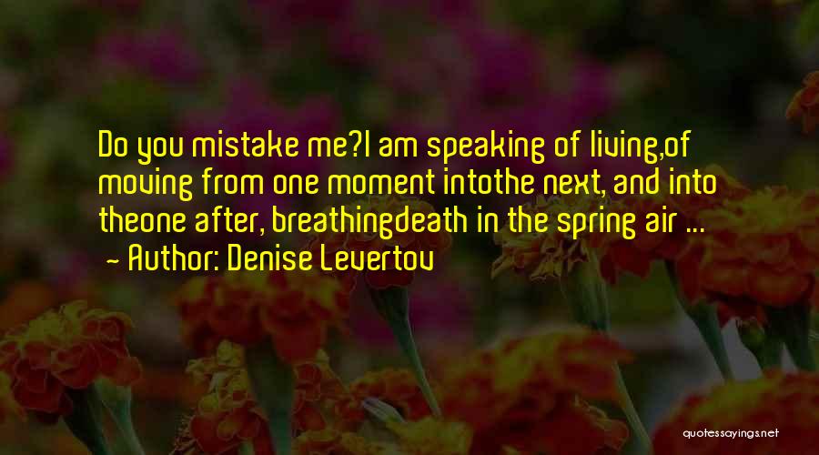 Merklen Pedestal Quotes By Denise Levertov