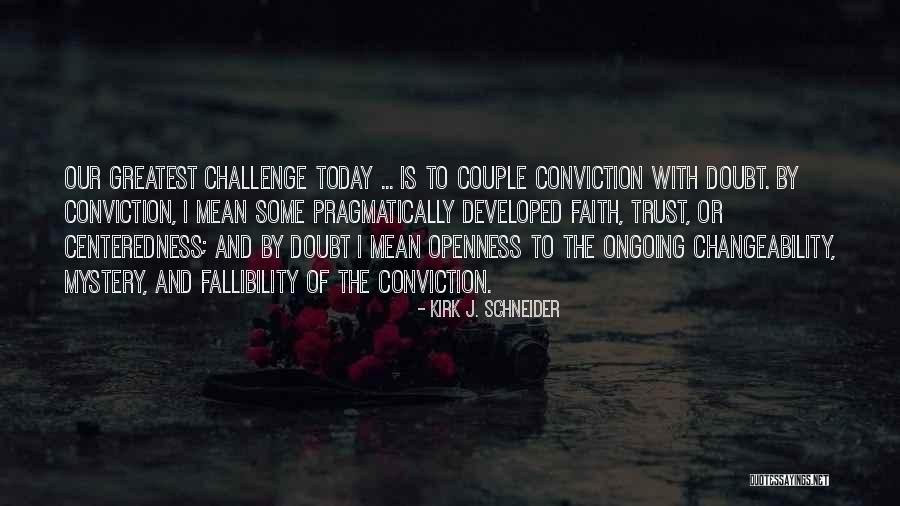 Merklinger Agency Quotes By Kirk J. Schneider