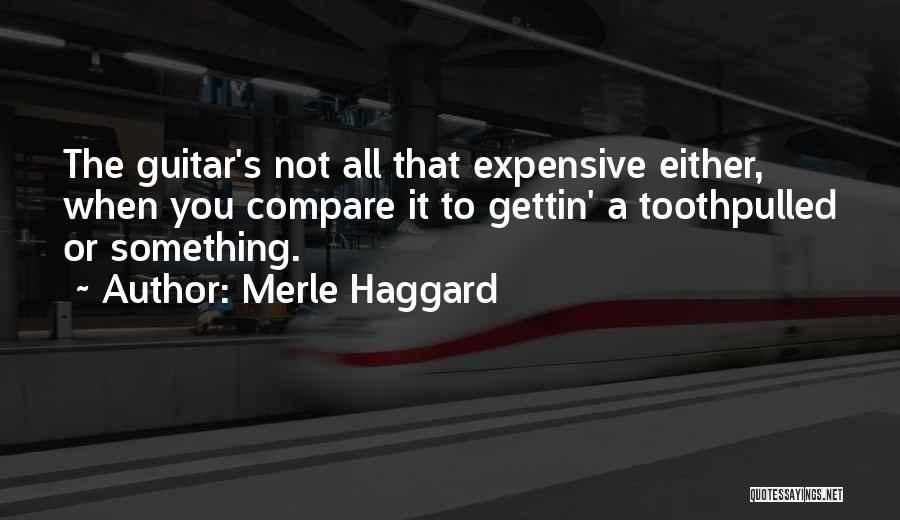 Merle Haggard Quotes 1447304