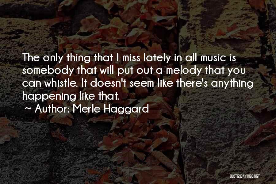 Merle Haggard Quotes 254556