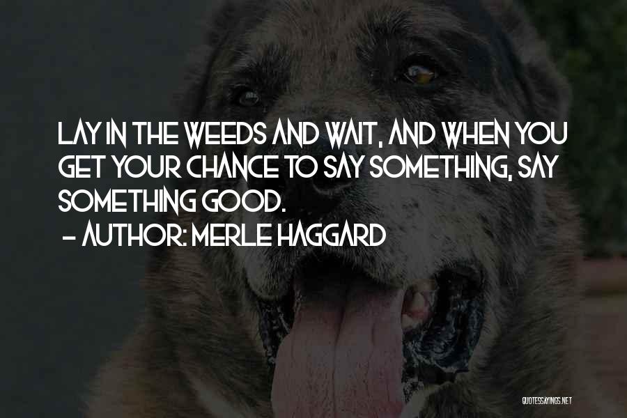 Merle Haggard Quotes 492778