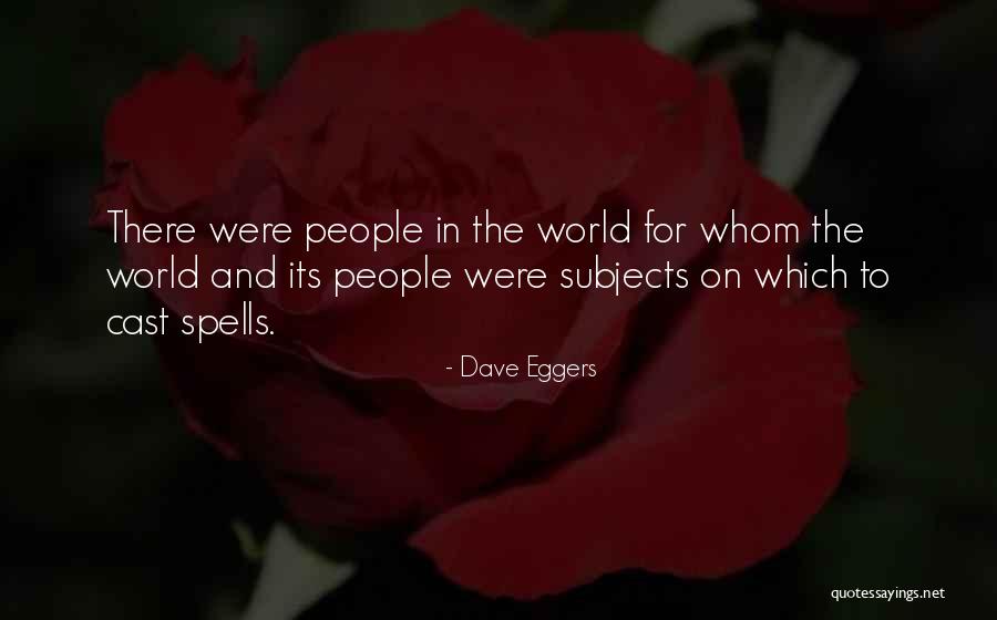 Merlijn Twaalfhoven Quotes By Dave Eggers Merlijn Twaalfhoven Quotes By Dave Eggers