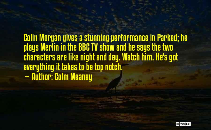 Merlin Bbc Quotes By Colm Meaney