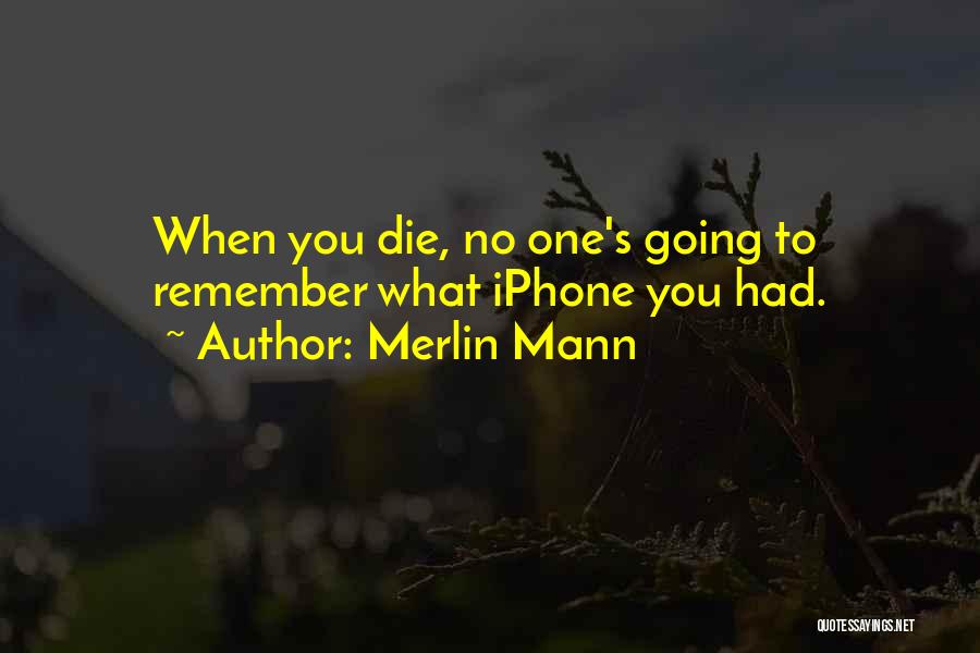 Merlin Mann Quotes 185613