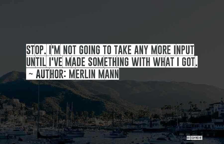 Merlin Mann Quotes 605120