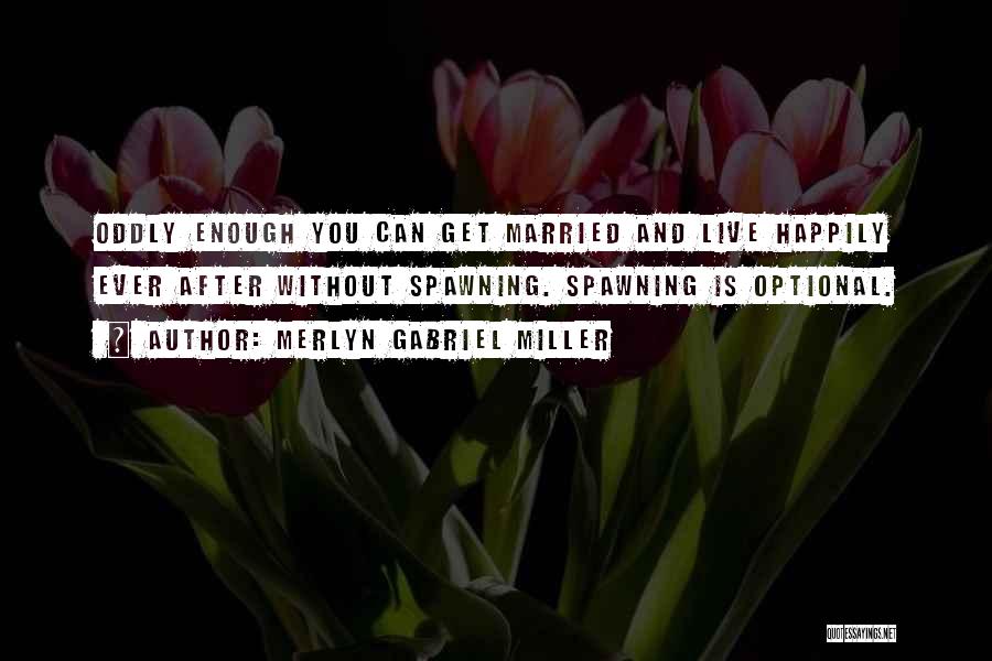 Merlyn Gabriel Miller Quotes 494718