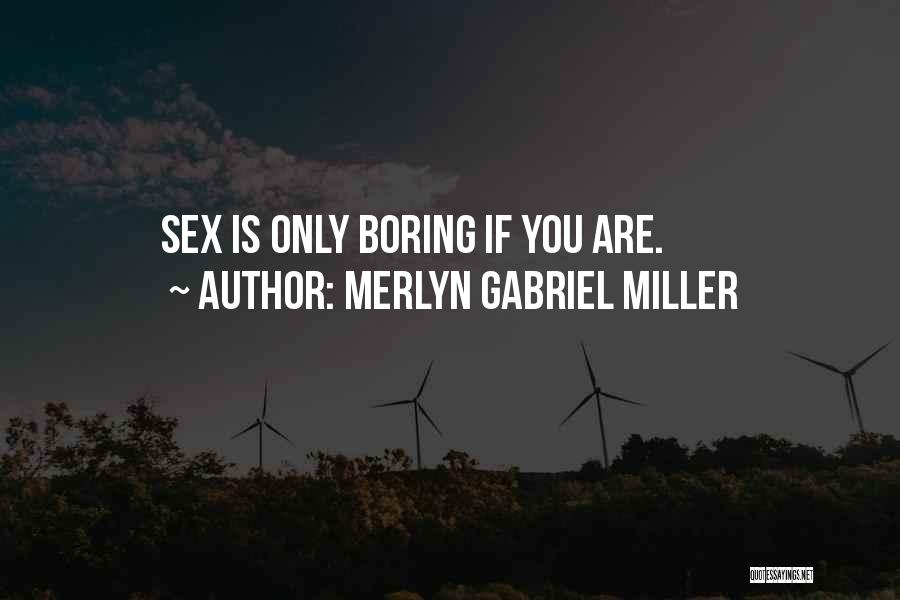 Merlyn Gabriel Miller Quotes 532658