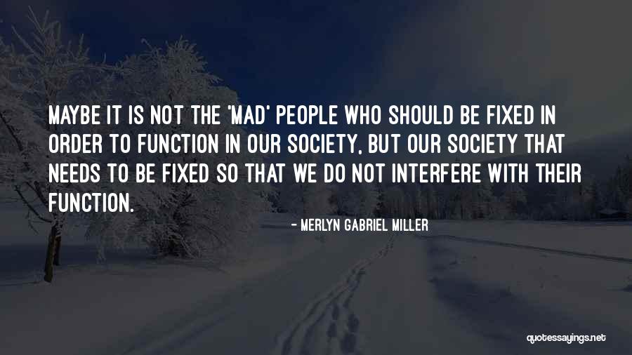 Merlyn Quotes By Merlyn Gabriel Miller Merlyn Quotes By Merlyn Gabriel Miller