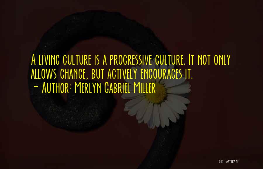 Merlyn Quotes By Merlyn Gabriel Miller