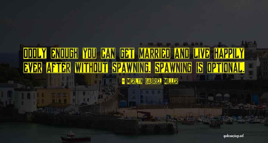 Merlyn Quotes By Merlyn Gabriel Miller Merlyn Quotes By Merlyn Gabriel Miller