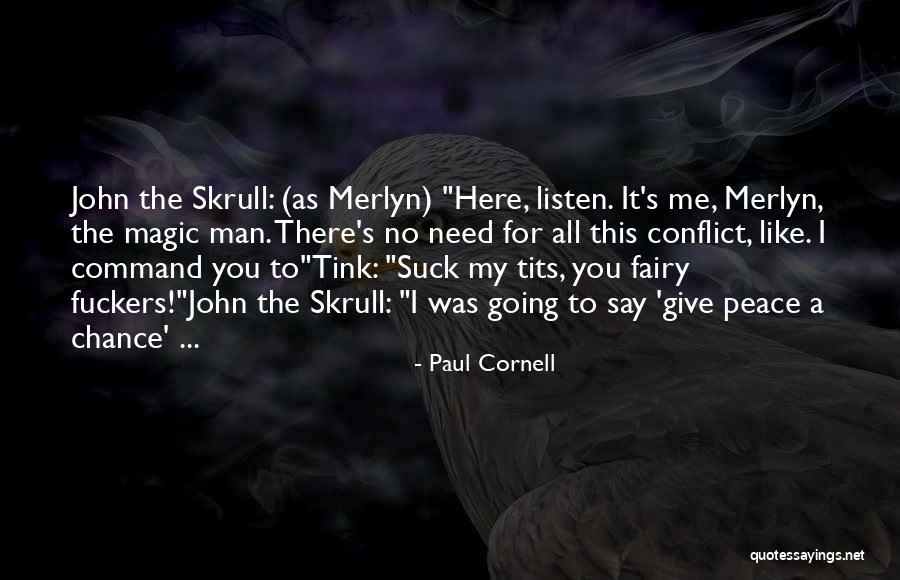 Merlyn Quotes By Paul Cornell