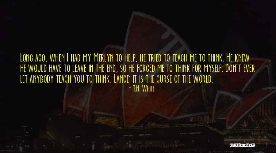 Merlyn Quotes By T.H. White Merlyn Quotes By T.H. White