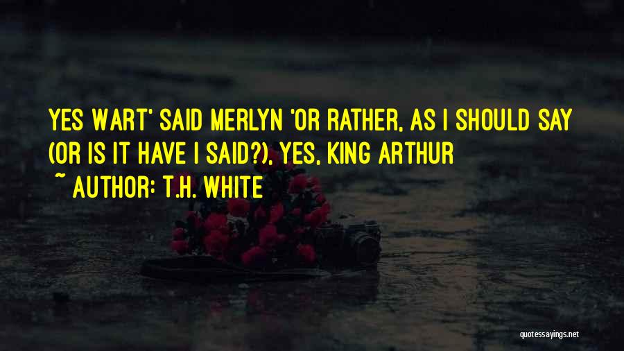 Merlyn Quotes By T.H. White