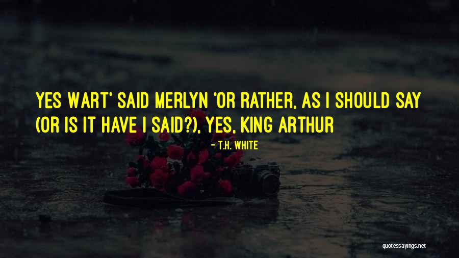 Merlyn Quotes By T.H. White Merlyn Quotes By T.H. White