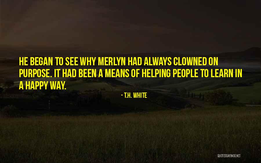 Merlyn Quotes By T.H. White