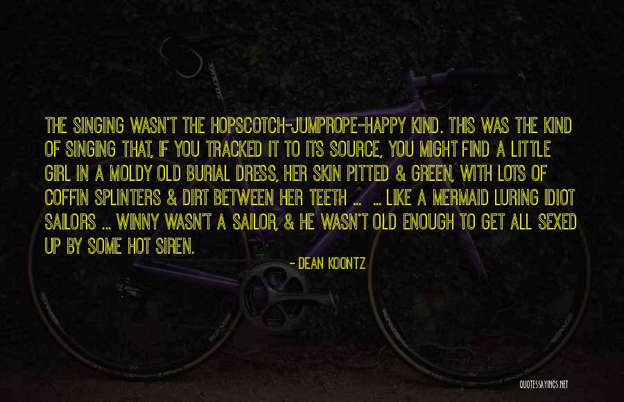 Mermaid And Sailor Quotes By Dean Koontz Mermaid And Sailor Quotes By Dean Koontz