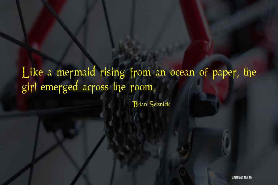 Mermaid Girl Best Quotes By Brian Selznick Mermaid Girl Best Quotes By Brian Selznick
