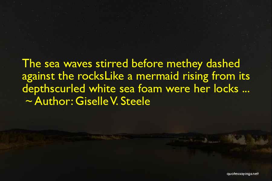 Mermaid Quotes Quotes By Giselle V. Steele